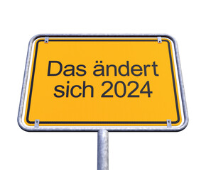 3d Illustration - Ortsschild - Ortstafel - Das aendert sich 2024 - Freisteller - Freigestellt - 666329524