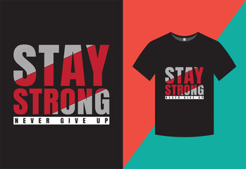 Stay Strong t shirt design template