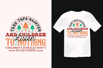 Tree tops Glisten Funny Christmas Quotes, Winter Quote, Christmas Saying, Holiday EPS T-shirt