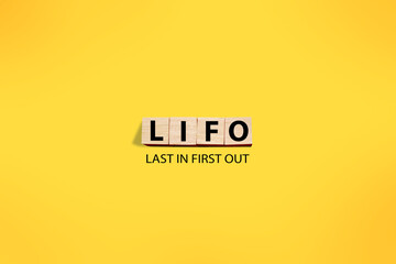LIFO last in first out, text words typography written on wooden letter, life and business motivational inspirational