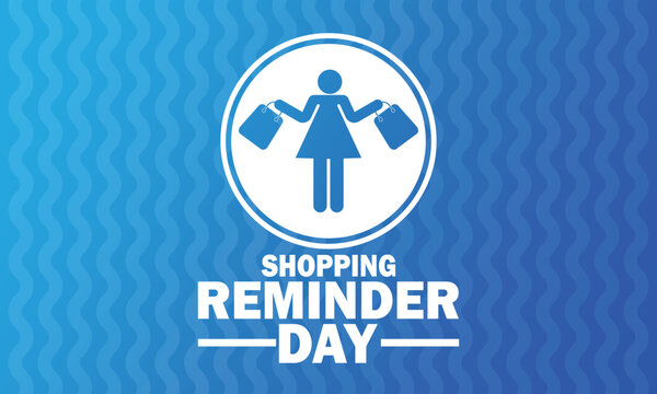 Shopping Reminder Day Vector illustration. Suitable for greeting card, poster and banner
