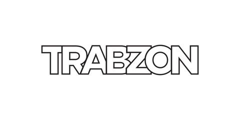 Trabzon in the Turkey emblem. The design features a geometric style, vector illustration with bold typography in a modern font. The graphic slogan lettering.