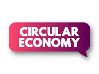 Circular Economy is a model of production and consumption, text concept background