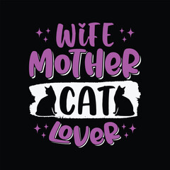 Wife mother cat lover - Cat Mom T Shirt Design.