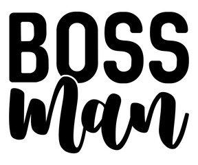 Boss Man Svg,Dad svg,Father svg,female boss,Mom Quote,Calls Me Mom,gift for boss, A great boss,bosses day