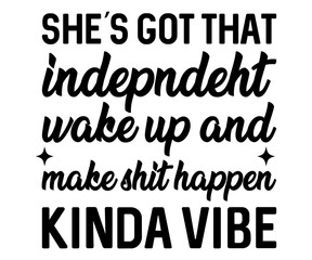 she’s got that indepndeht wake up and make shit happen kinda vibe Svg,Dad svg,Father svg,female boss,Mom Quote,Calls Me Mom,gift for boss, A great boss,bosses day