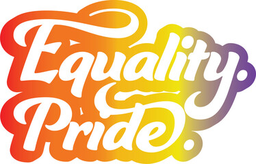 Equality. Pride. 