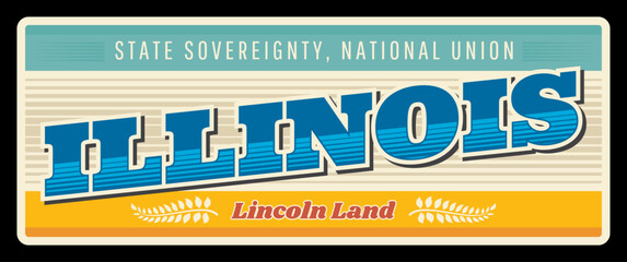 Illinois United States retro travel plate, Lincoln state of sovereignty, national union. Vintage vector banner, signs for tourist destination. Antique signboard with typography plaque of Springfield - obrazy, fototapety, plakaty