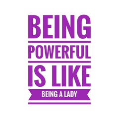 ''Being powerful is like being a lady'' Feminist Quote Illustration