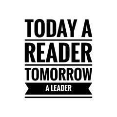 ''Today a reader, tomorrow a leader'' Lettering Design