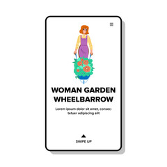 work woman garden wheelbarrow vector. plant green, er agriculture, young farming work woman garden wheelbarrow web flat cartoon illustration