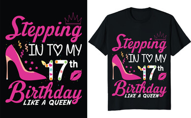 Stepping in to my 17th birthday like a queen - Birthday T shirt design, Queen birthday t shirt design - obrazy, fototapety, plakaty