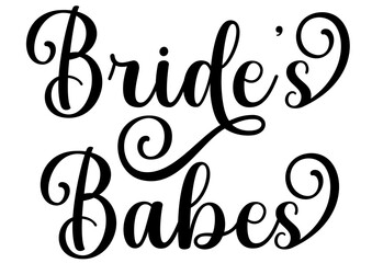 Brides Babes digital files, svg, png, ai, pdf, 
ready for print, digital file, silhouette, cricut files, transfer file, tshirt print file, easy download and use. 