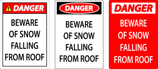 Danger Sign Beware Of Snow Falling From Roof