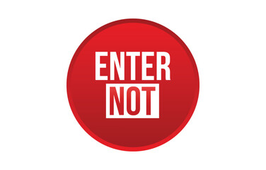 not enter banner design. not enter icon. Flat style vector illustration.