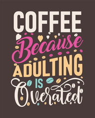 Obraz na płótnie Canvas Typography Coffee T-Shirt Design, Coffee tee, Mug and others