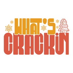 What's Crackin christmas cake tree t-shirt design - christmas quotes design