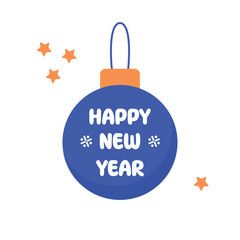 New Year's glass ball with inscription  Happy New Year. Vector illustration isolated on white background 