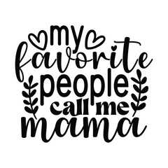 my favorite people call me mama 