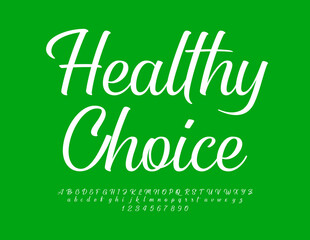 Vector bright sign Healthy Choice. Beautiful Calligraphic Font. Modern Cursive Alphabet Letters and Numbers set.