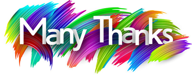 Many thanks paper word sign with colorful spectrum paint brush strokes over white.