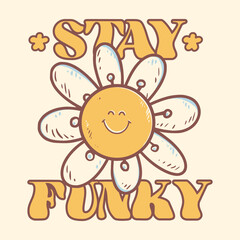 Groovy hippie 70s sticker. Sticker with smile daisy in trendy retro psychedelic cartoon style 60s. Stay funky. Stay groovy