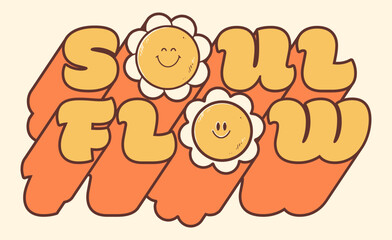 Groovy hippie 70s sticker. Sticker with smile daisy in trendy retro psychedelic cartoon style 60s. Soul flow on retro background. Good vibes. Stay groovy