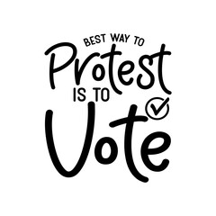 Obraz premium Best Way to Protest is to Vote SVG