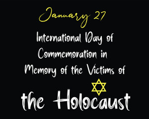 January 27 International Day of Commemoration in Memory of the Victims of the Holocaust text simple and creative poster design.