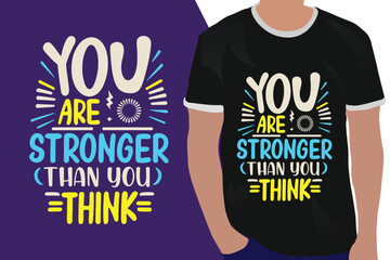 you are stronger than you think motivation quote or t shirts design
