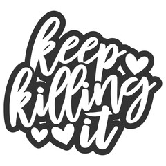 Keep Killing It - Strong Girl Illustration