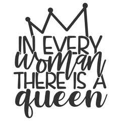 In Every Woman There Is A Queen - Strong Girl Illustration - obrazy, fototapety, plakaty