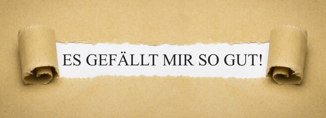 Es gefällt mir so gut!