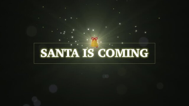 Santa Is Coming with bell and glitters in night, motion holidays and winter style background for New Year and Merry Christmas