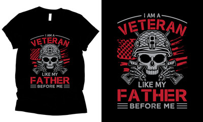 I Am A Veteran Like My Father Before Me American flag and veteran t-shirt design