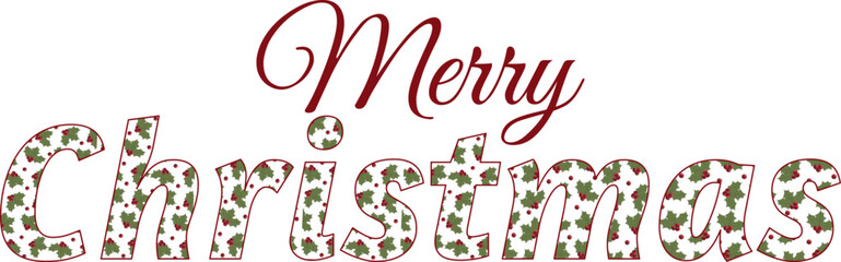 Merry Christmas - Holly - writing ideal for website, email, presentation, postcard, book, t-shirt, sweatshirt, mug, photo, label, sticker, book, notebook, printable, Cricut, silhouette - obrazy, fototapety, plakaty