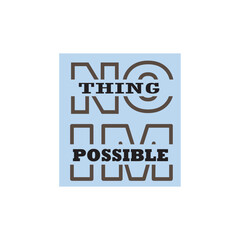 Obraz premium quote nothing impossible lettering design motivation typographic