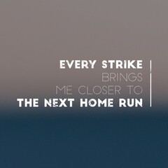 Every strike brings me closer to the next home run. happiness quotes for success and happy life