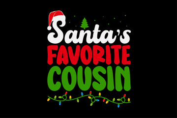 Santa's Favorite Cousin Christmas T-Shirt Design