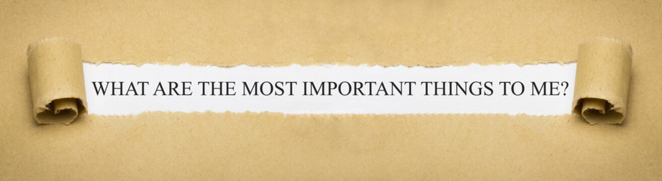 What are the most important things to me?