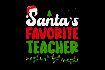 Santa's Favorite Teacher Christmas T-Shirt Design