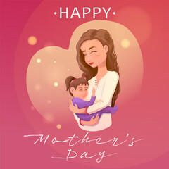 Happy Mothers day greeting with woman holding child smiling in heart shape in cartoon style, mum and baby poster, card with text.