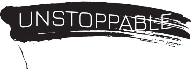 Unstoppable vector with grunge background in black color editable template
