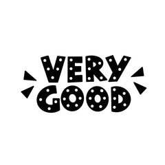 Very good, lettering sign, hand drawn. Congratulation message card. Encouragement stamp.