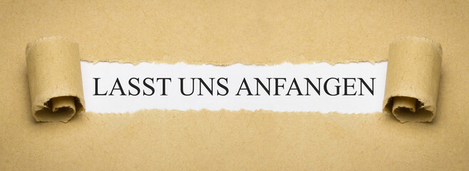 Lasst uns anfangen