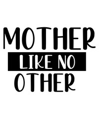Mother Like No Other svg