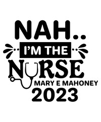 nah i m the nurse mary e mahoney 2023 svg