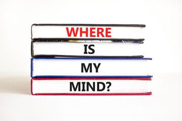 Where is my mind symbol. Concept words Where is my mind on beautiful book. Beautiful white table white background. Business, motivational and where is my mind concept. Copy space.