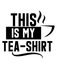 this is my tea-shirt svg