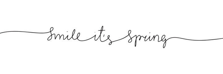 Smile it's Spring line art text banner. Handwriting spring short phrase in one line continuous style. Vector illustration. Hand drawn vector art. - obrazy, fototapety, plakaty